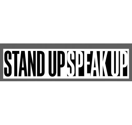 Stand up Speak up 